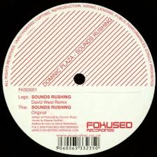 Stream Dominic Plaza - Sounds Rushing (David West Remix) by Jus’ Gaet ...