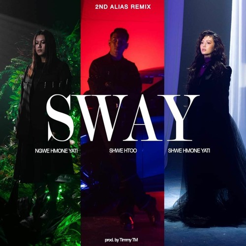 SHWE HTOO x SHWE MHONE YATI x NGWE HMONE YATI - SWAY (2nd Alias Remix)| Emotional Progressive House