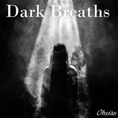 Dark Breaths - Obsias