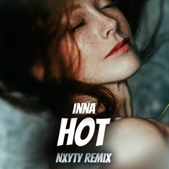 Inna - Hot (Nxyty Hardstyle Remix)