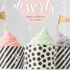 (⚡READ⚡) The best of desserts! Empty cookbook for recipes: personalized recipe j