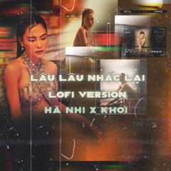 Lâu Lâu Nhắc Lại (Lofi Version)