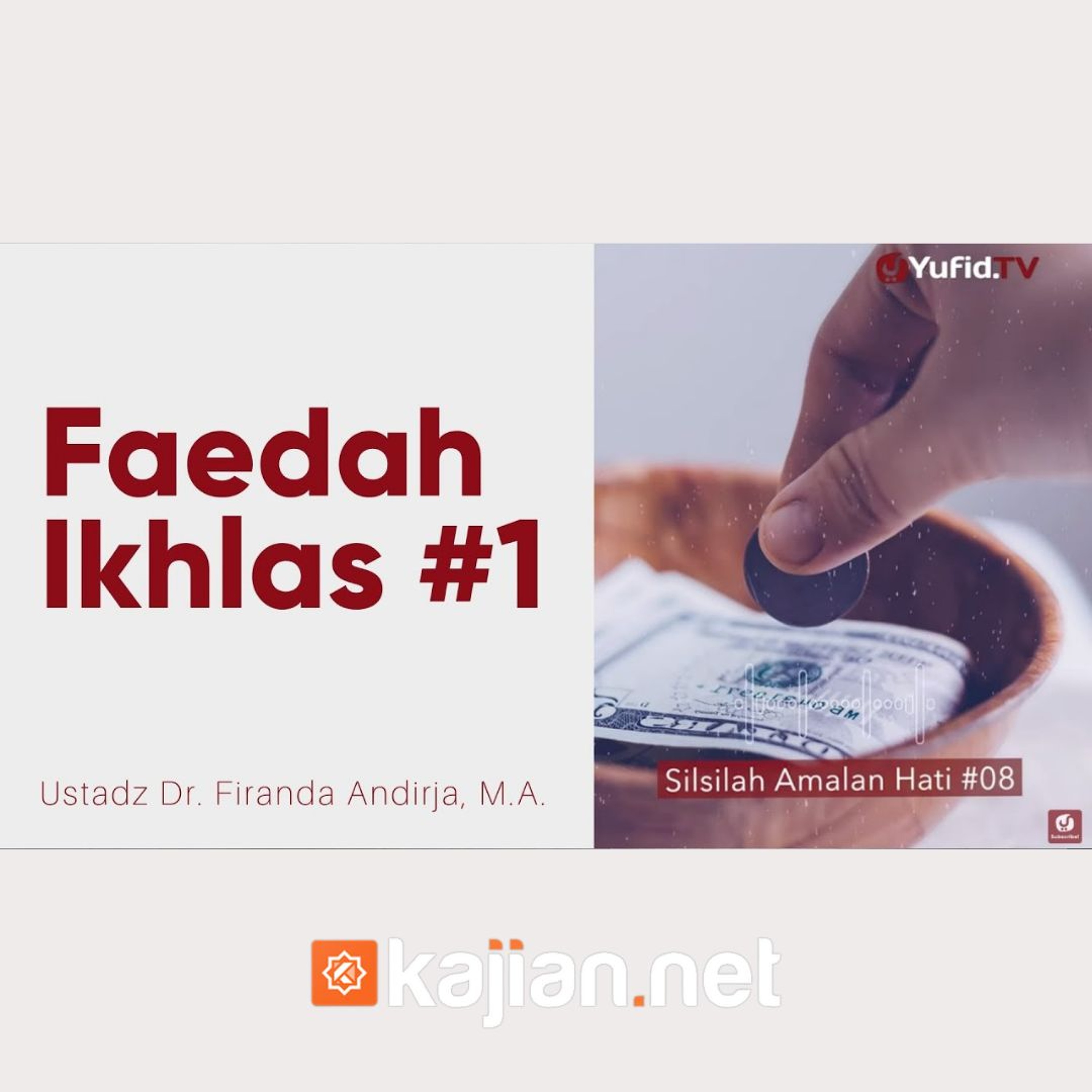 008. Faedah Ikhlas 01 - Ustadz Dr. Firanda Andirja, M.A. episode artwork
