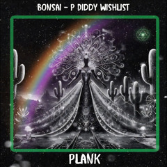 P Diddy Wishlist by Plank ( BONSAI GATHERING)