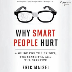 [READ] EPUB KINDLE PDF EBOOK Why Smart People Hurt: A Guide for the Bright, the Sensitive, and the C