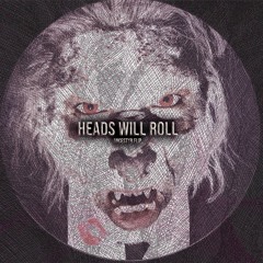 Heads Will Roll (Ancestyr Flip)