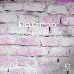 Ella Cambio (feat. A.g.m)