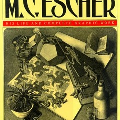 Get [PDF EBOOK EPUB KINDLE] M.C. Escher: His Life and Complete Graphic Work (With a Fully Illustrate