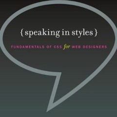 Read PDF 📙 Speaking in Styles: Fundamentals of CSS for Web Designers by  Jason Cranf