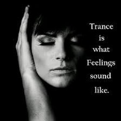 Trance is what Feelings sound like 9 01 2022