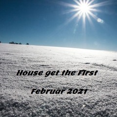 House Get The First - Februar_2021