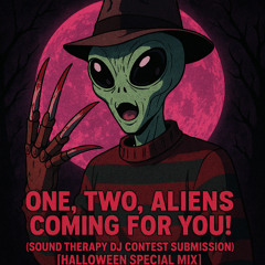 One, Two, Aliens Coming For You! (Sound Therapy DJ Contest Submission)[Halloween Special Mix]