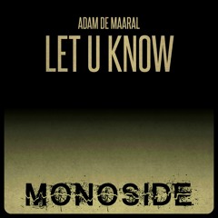 Adam De Maaral - LET U KNOW // MS135