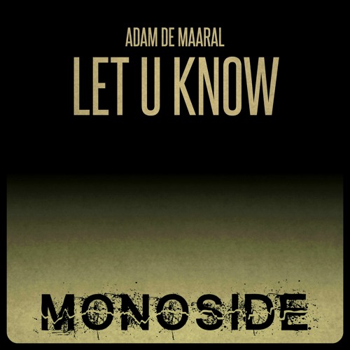 Adam De Maaral - LET U KNOW // MS135