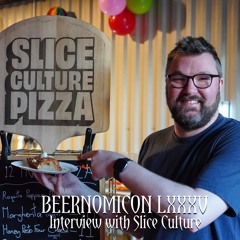 Pizzanomicon LXXXV - Interview with Slice Culture