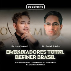 A IMPORTÂNCIA DE TER UM PRODUTO PREMIUM COM DR. DANIEL BOTELHO - PODPLASTIC #06