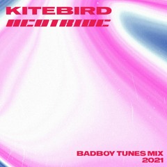 KITEBIRD + NEOTRIDE - BADBOY TUNES MIX (Eon Night May 2021)