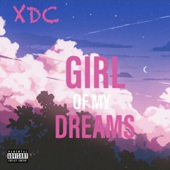 XDC - Girl Of My Dreams [Prod. By Tyrell Beatz]