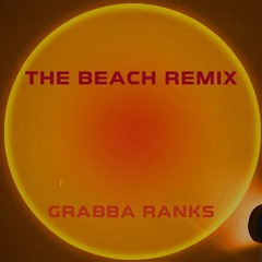 THE BEACH GRABBA REMIX