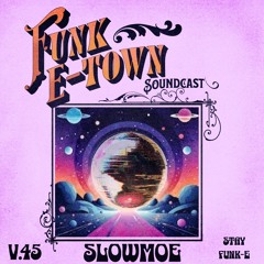 Funk E - Town Soundcast V.45 - SLOWMOE (Germany)