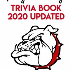 Access [EPUB KINDLE PDF EBOOK] Georgia Bulldogs Trivia Book - 2020 Updated Gift For Fan Of Georgia B