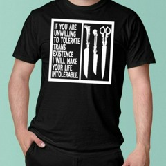 I Will Make Your Life Intolerable T-Shirt