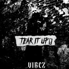 Vibez-Tear It Up!