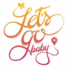 Baby let's go!【GMV】