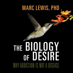 Ebook PDF The Biology of Desire: Why Addiction Is Not a Disease