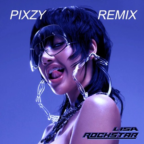 LISA - ROCKSTAR (PIXZY REMIX)