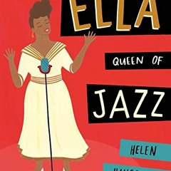 [VIEW] EBOOK 💗 Ella Queen of Jazz by  Helen Hancocks [EBOOK EPUB KINDLE PDF]