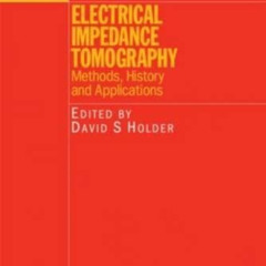 free EPUB 📬 Electrical Impedance Tomography: Methods, History and Applications (Seri