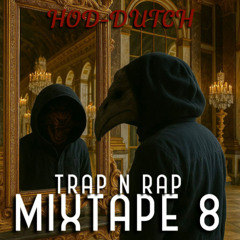 Hod-Dutch - Trap N Rap #Mixtape8