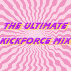 the ultimate kickforce mix