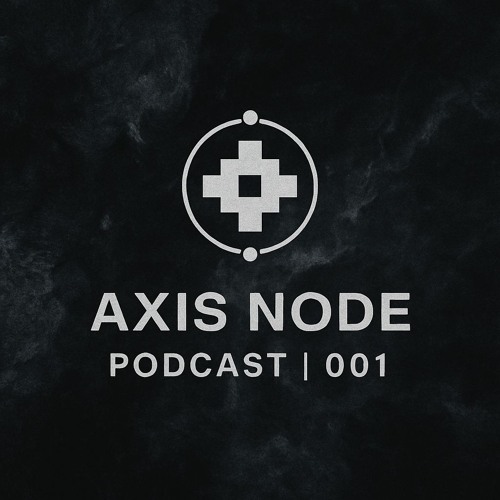 Axis Node Podcast | 001