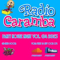 Radio Caramba's Party House Night Vol. 04 2023