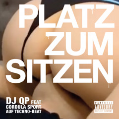 PLATZ ZUM SITZEN - DJ QP ft. CORDULA SPORT