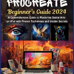 [Ebook] 📕 Procreate Beginner’s Guide: A Comprehensive Guide to Mastering Digital Arts on iPad with