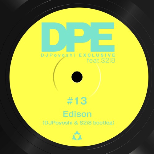 Edison (DJPoyoshi & S2i8 Bootleg)