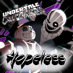 The Hopeless and the Hopelessly Lost - UNDERTALE : Call of the void (Pepinified + FLP! )