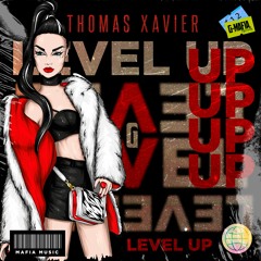 Thomas Xavier - Level Up (Original Mix) [G - MAFIA RECORDS]