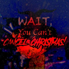 [[Wait, You Can't Cancel Christmas!] The Grinch Steals Back (FANMADE)