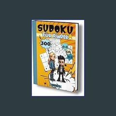 [R.E.A.D P.D.F] 💖 Sudoku- Buch für Kinder: Band 5: 300 Sudokus für Kinder ab 6-8 Jahren. Sehr leic