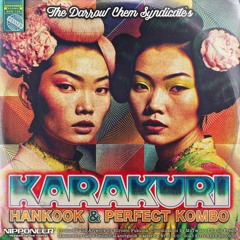 The Darrow Chem Syndicate - Karakuri (Hankook & Perfect Kombo Remix)★★★ OUT SOON!! ★★★