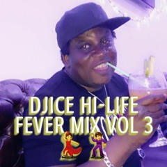 DJICE HI-LIFE FEVER MIX VOL 3