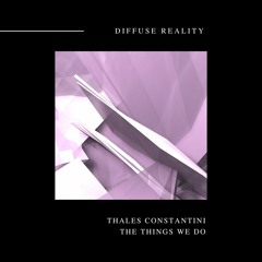 Thales Constantini - The Things We Do
