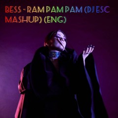 Bess x ReOrder,XiJaro,Pitch - RAM PAM PAM (ENG)(Elevate) DJ Esc Mashup