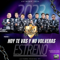 LA FARRA MUSIKAL - HOY TE VAS Y NO VOLVERAS