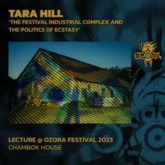Tara Hill : The Festival Industrial Complex And The Politics Of Ecstasy | Chambok House