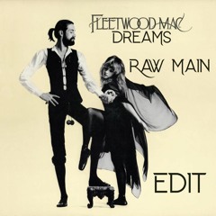 Fleetwood Mac - Dreams ( Raw Main Edit)